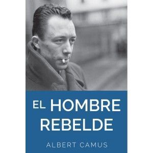 hombre rebelde camus
