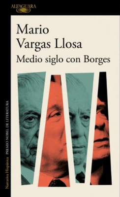 Medio siglo con Borges. Mario Vargas Llosa. Reseña de Cicutadry