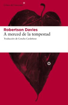 A merced de la tempestad. Robertson Davies. Reseña de Cicutadry