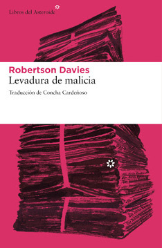 Levadura de malicia, de Robertson Davies. Reseña de Cicutadry